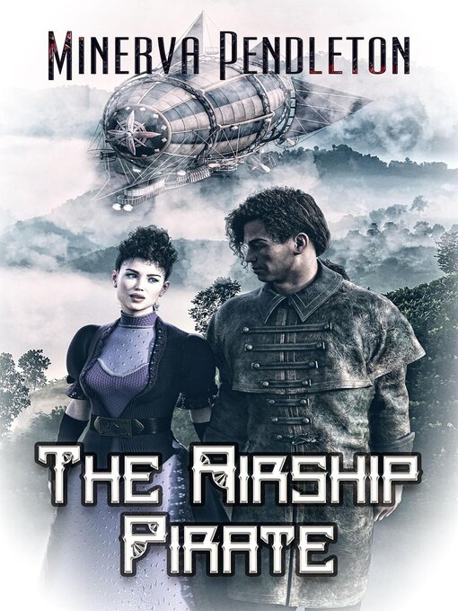 Title details for The Airship Pirate by Minerva Pendleton - Available